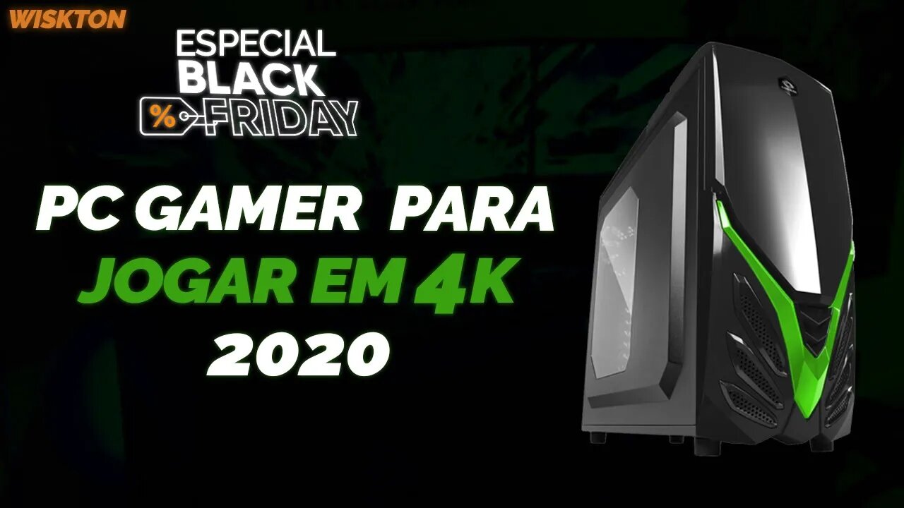 PC GAMER PARA JOGAR EM 4K 2020/2021