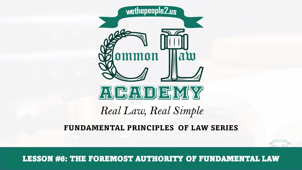 Lesson 6: The Foremost Authority of Fundamental Law