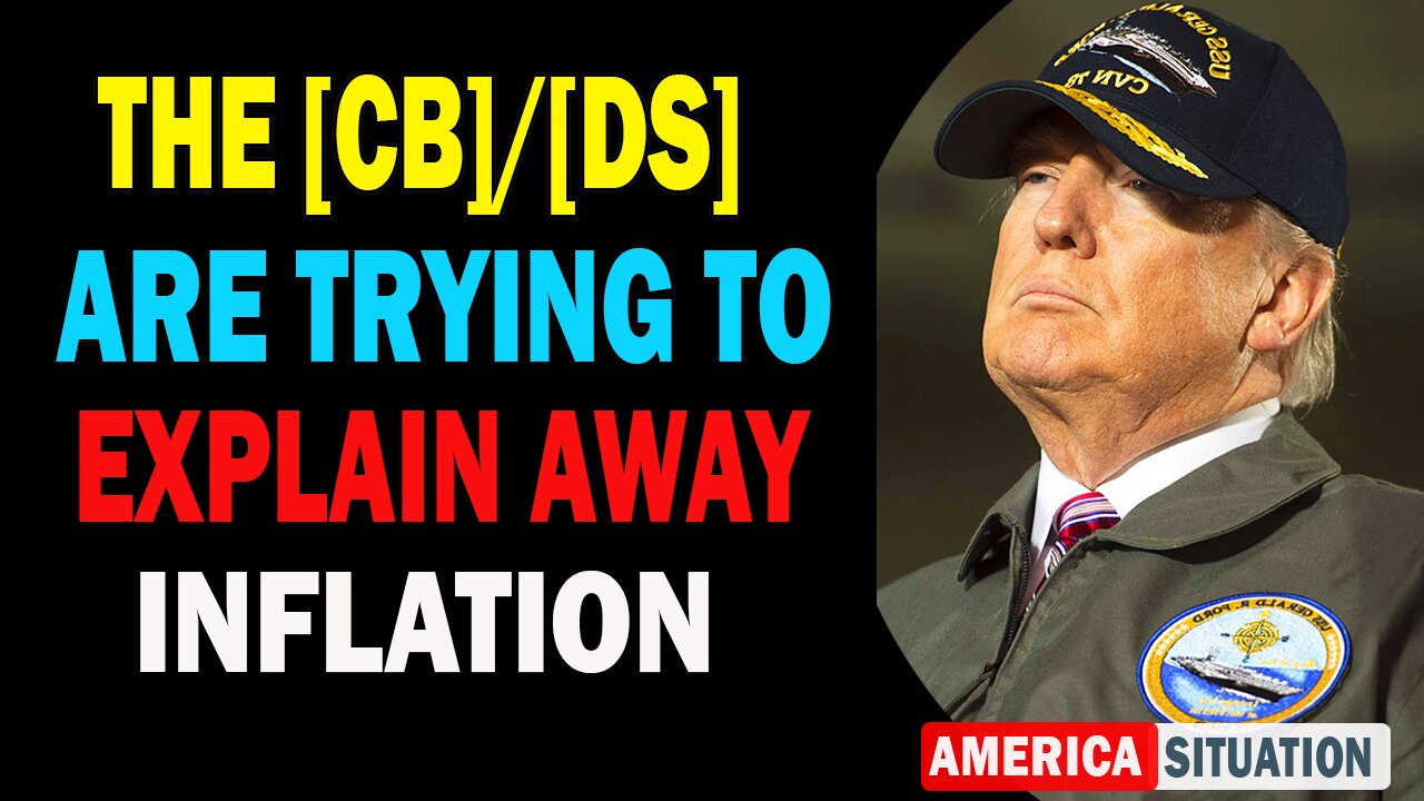 X22 Dave Report! The [CB]/[DS] Are Trying To Explain Away Inflation, Trump Mentions Bitcoin