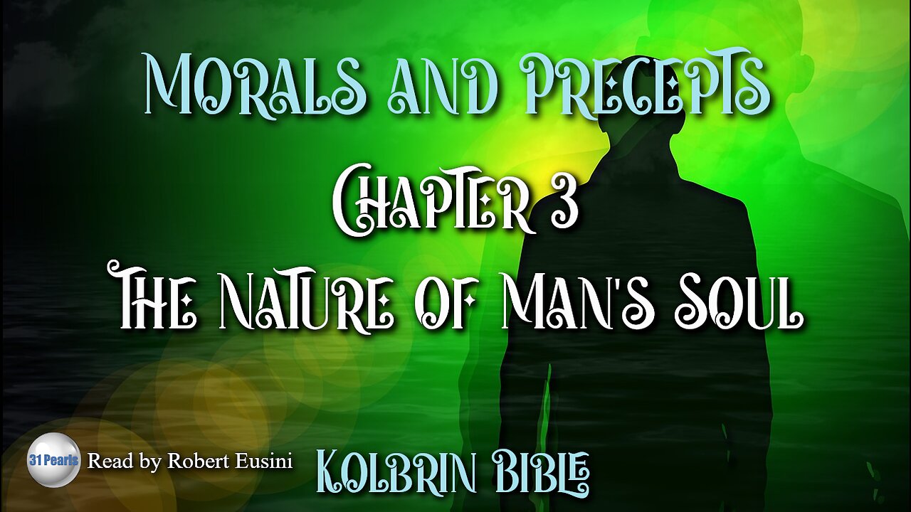 Kolbrin Bible - Morals and Precepts - Chapter 3 - The Nature of Man's Soul - HQ Audiobook