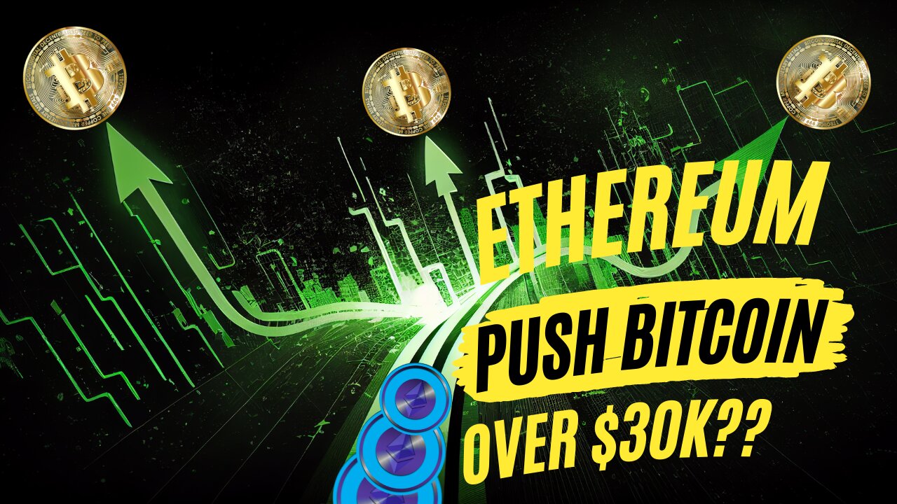 Bitcoin Breaks $30K Barrier with Help from Ethereum???