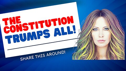 Constitution TRUMPS All!