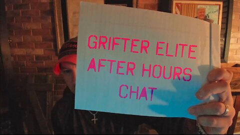 Grifter Elite After Hours Chat - March 27th, 2024