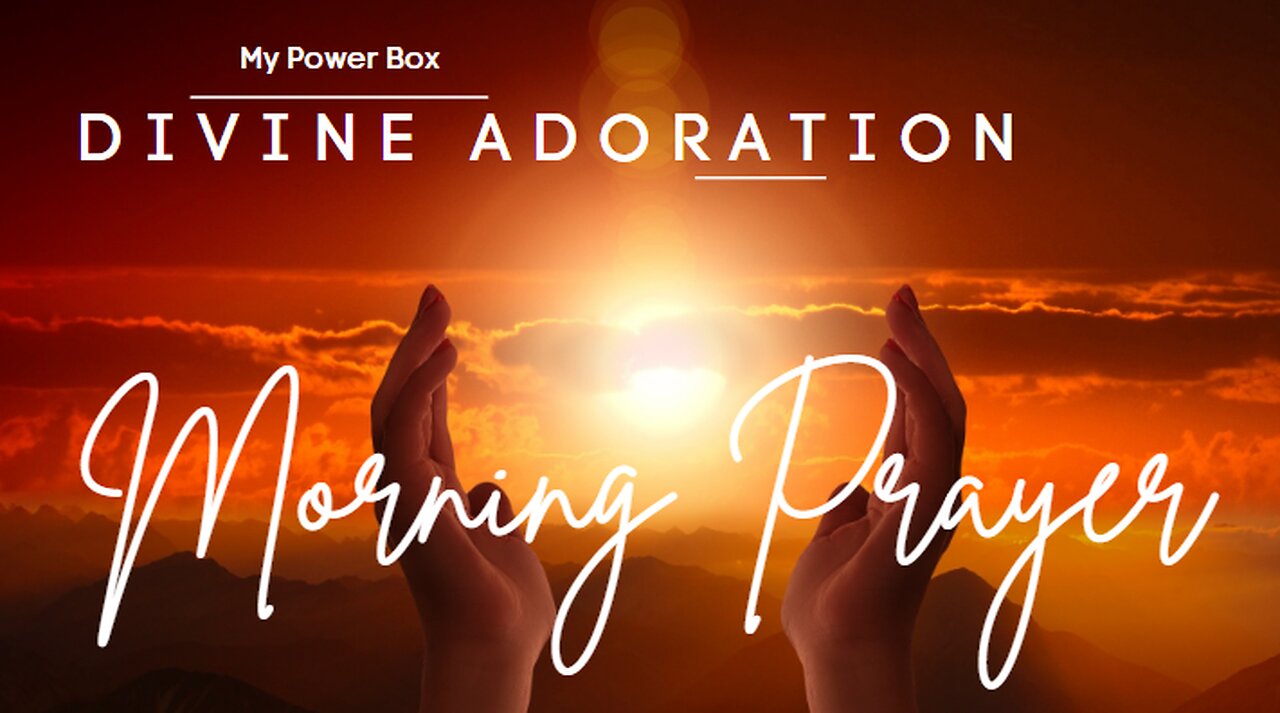 DIVINE MORNING ADORATION | SHORT PRAYER (Dec3.222)