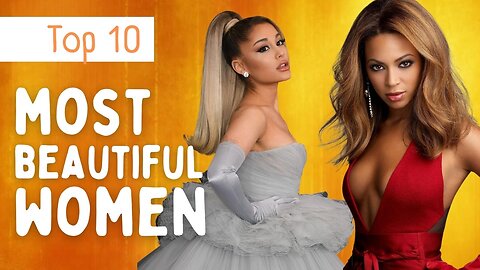 World's Top 10 Most Beautiful Women