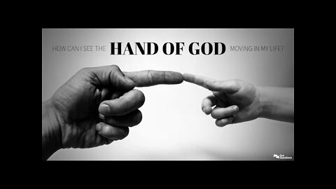 The Hand of God (Sermon 03 07 21)