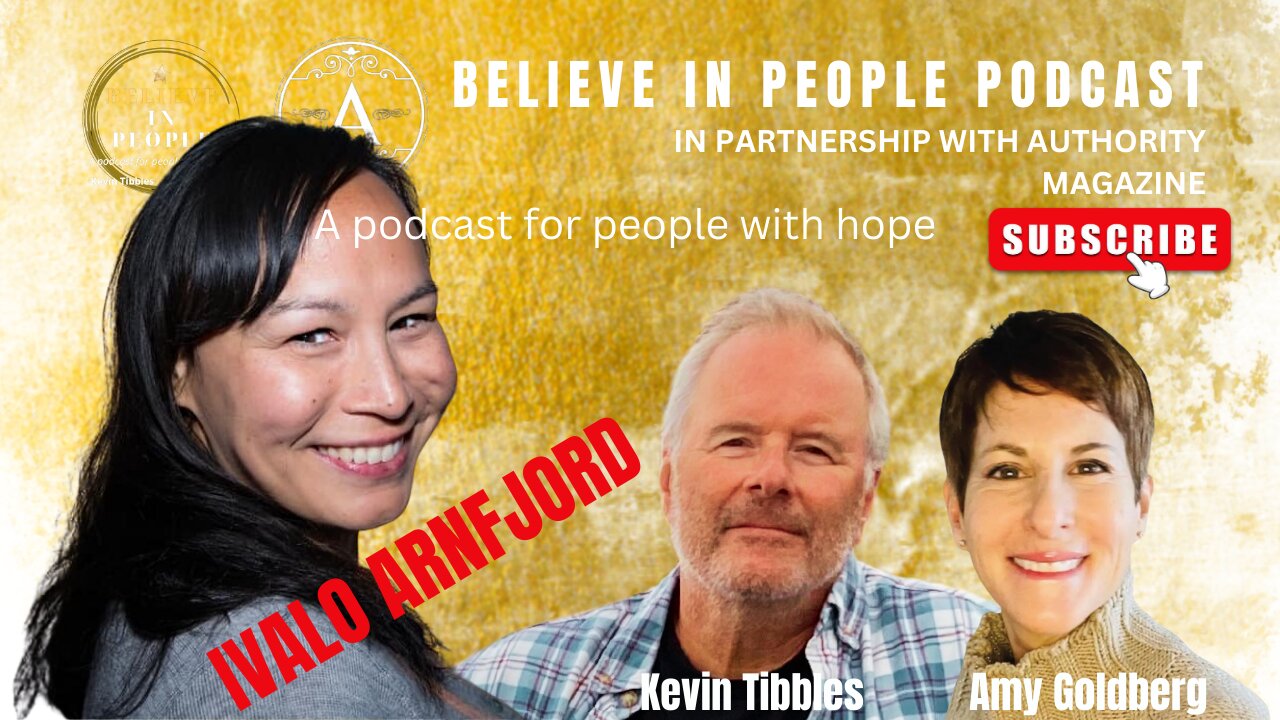 EP. 19: BELIEVE IN PEOPLE. Meet Ivalo Arnfjord