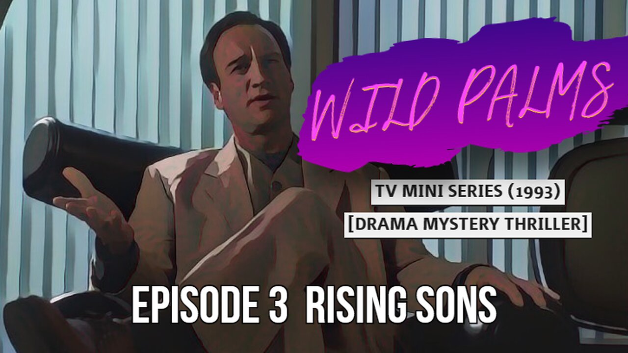 WILD PALMS | EPISODE 3 RISING SONS | TV MINI SERIES [DRAMA MYSTERY THRILLER]