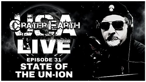 CRATER EARTH USA LIVE!! EPISODE 031 - STATE OF THE ION RESISTANT REPTILES - AND THE UKRAINE THING!