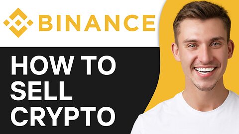 HOW TO SELL CRYPTO ON BINANCE