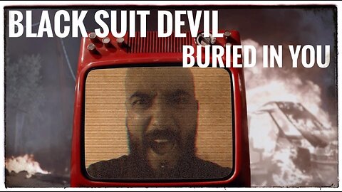 Black Suit Devil - Buried In You - (Official Music Video)