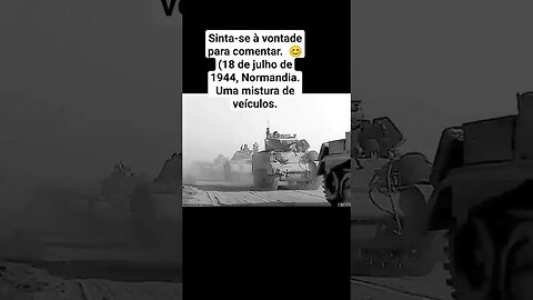 18 de julho de 1944, Normandia. Uma mistura de veículos. #ww2 #war #guerra