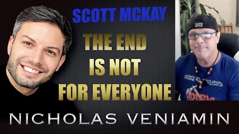 SCOTT MCKAY DISCUSSES THE END IS NOT FOR EVERYONE WITH NICHOLAS VENIAMIN