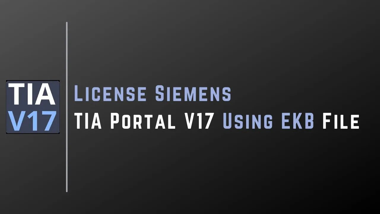 License Siemens TIA Portal V17 Using EKB File | SIEMENS TIA Portal V17 | EKB File |