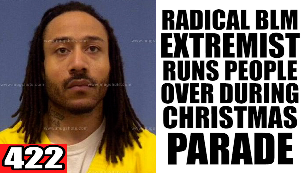 422. Radical BLM Extremist RUNS PEOPLE OVER during Christmas Parade