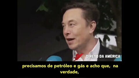 Musk: Precisamos de Petróleo e Gás