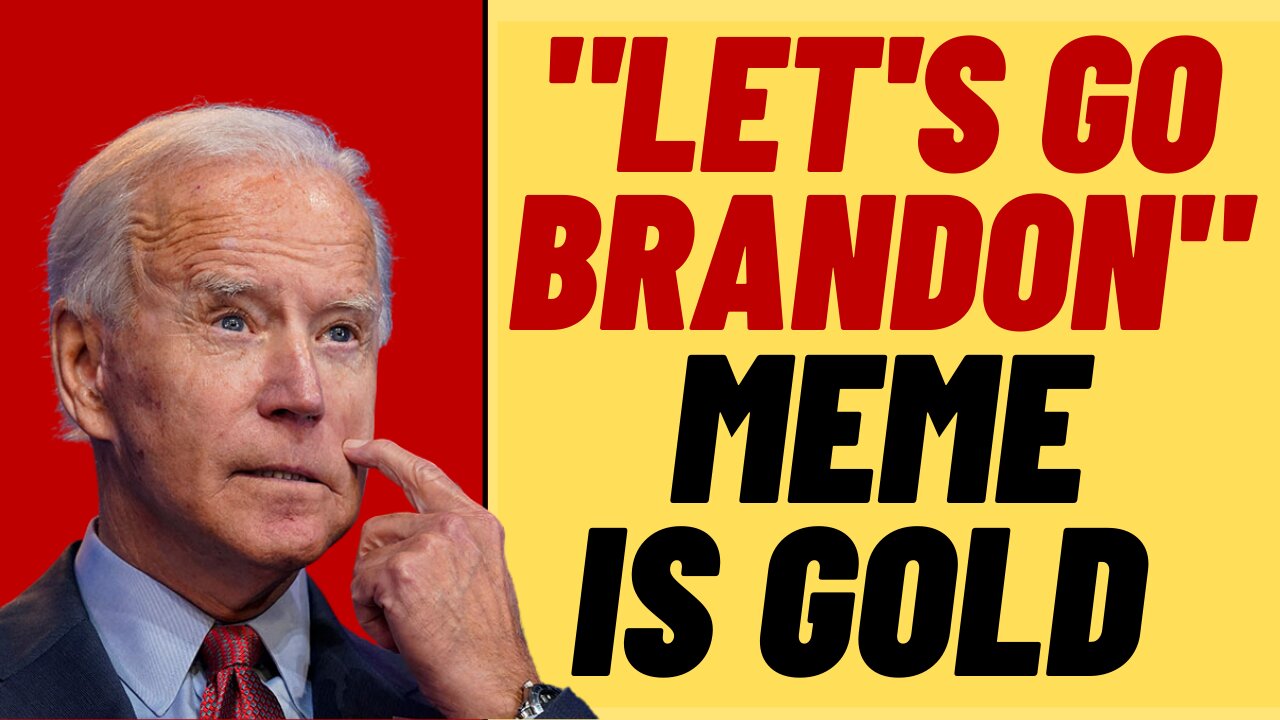 "LET'S GO BRANDON" Is The Hilarious Great Populist Meme