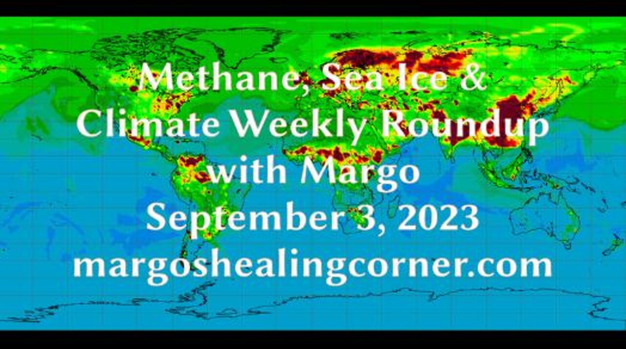 Methane, Sea Ice & Climate Weekly Roundup with Margo (Sept. 3, 2023)