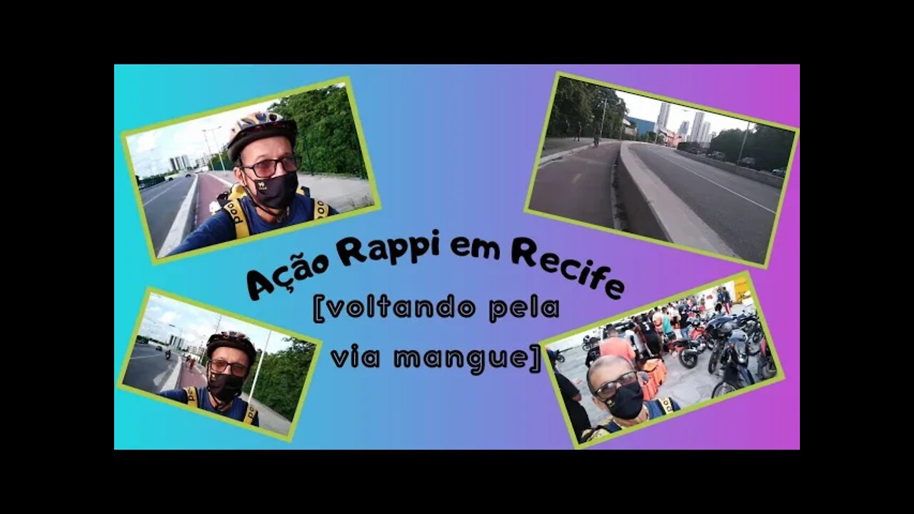 Ação Rappi em Recife [voltando pela via mangue]