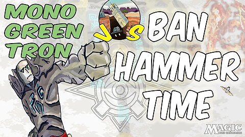 Magic The Gathering Bans Dec 4th, 2023 and Mono Green Tron VS Hammer Time.