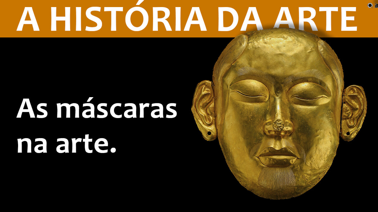 As mascaras na arte - A HISTÓRIA DA ARTE - EP8