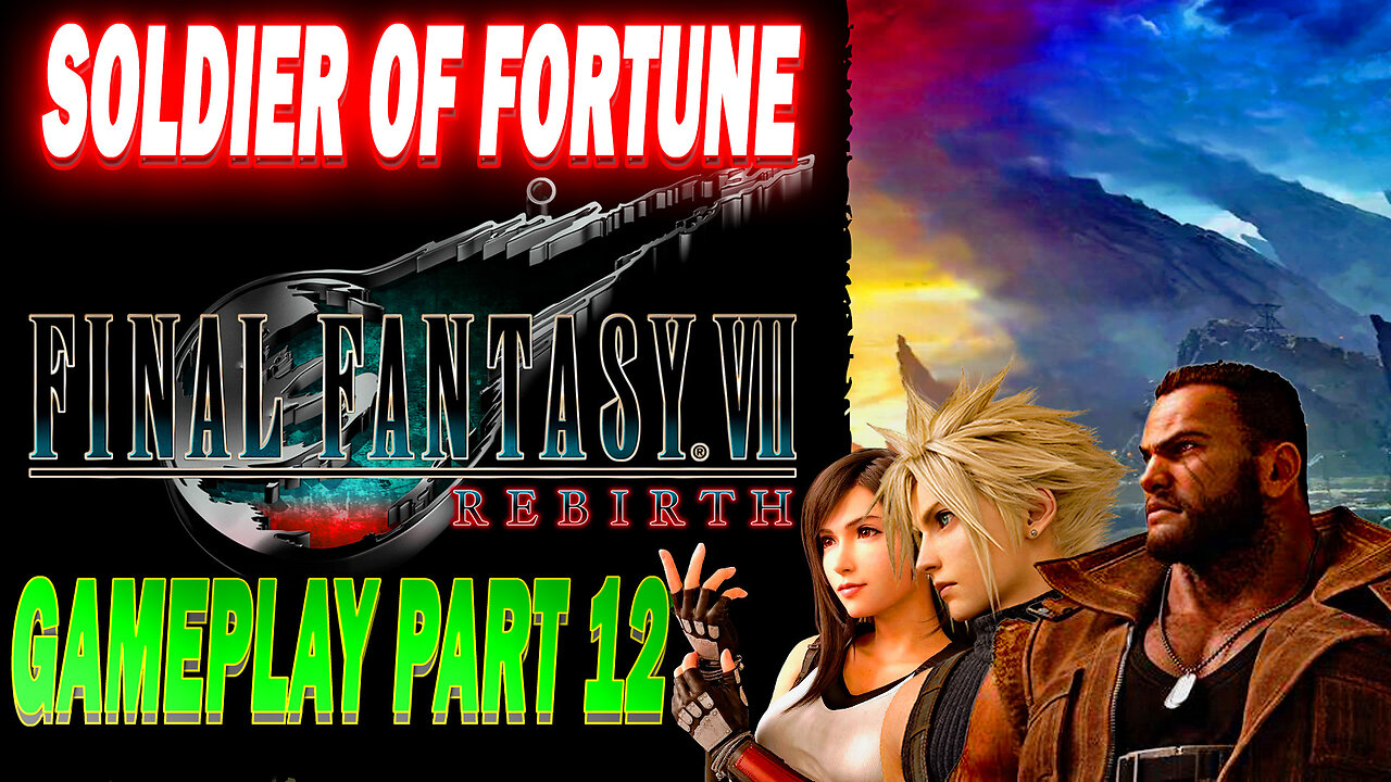 Soldier of Fortune: Final Fantasy VII Rebirth Gameplay Part 12