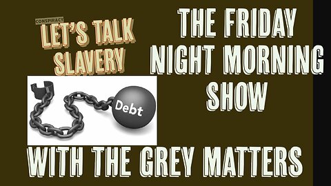 The Friday Night Morning Show with The Grey Matters