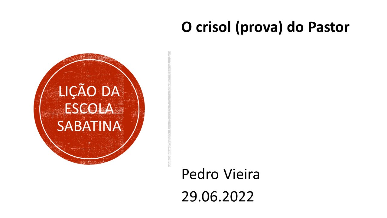 Lição da escola sabatina: O crisol do Pastor. 29.06.2022