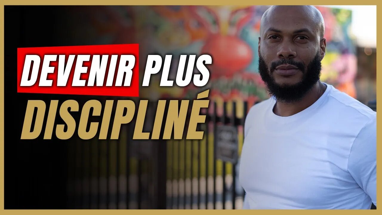 Comment améliorer sa discipline ?