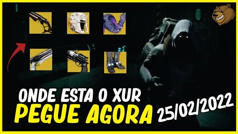 DESTINY 2 │ XUR TRAZ ARMAS DE JORNADAS COMPRE AGORA 25/02/2022