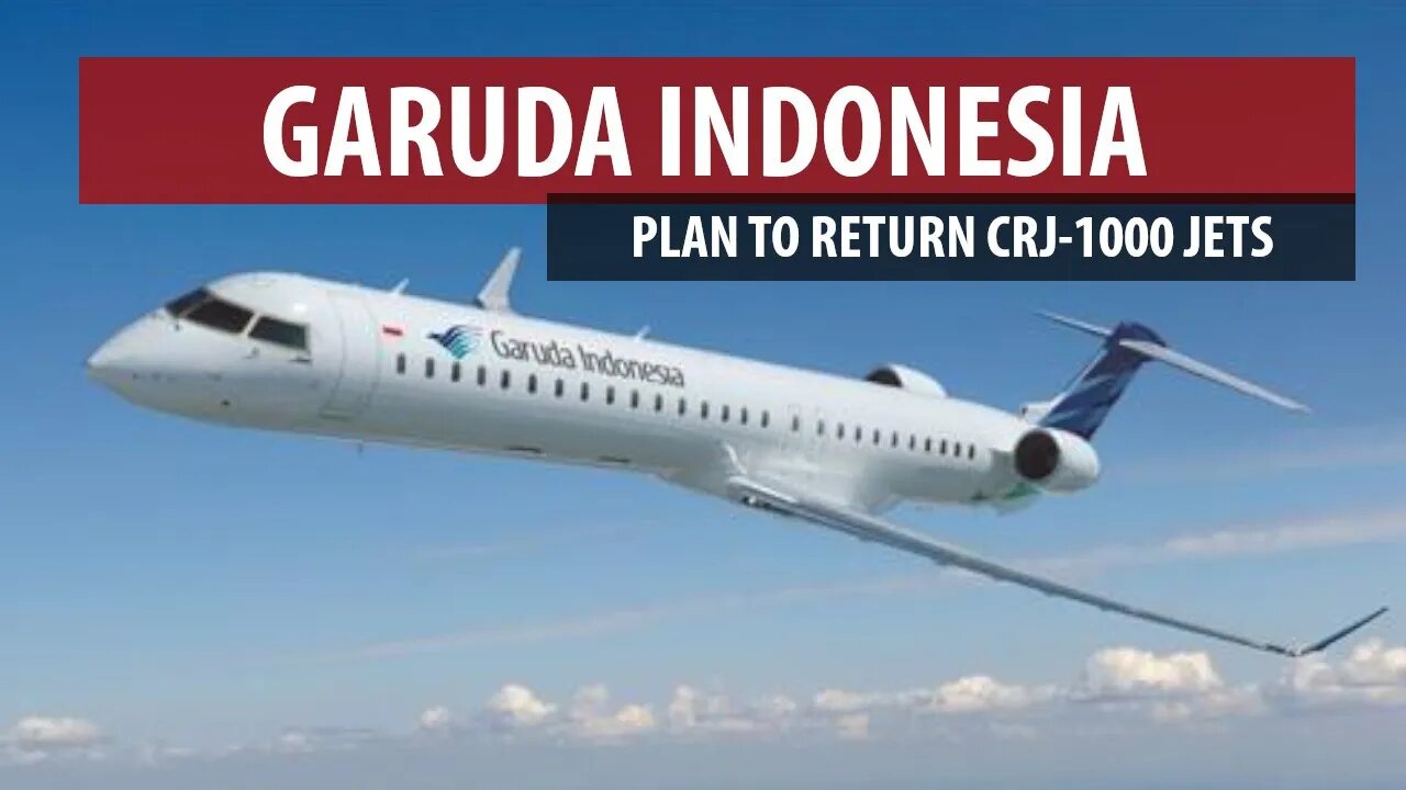 Garuda Indonesia Plans to Return Bombardier CRJ-1000s