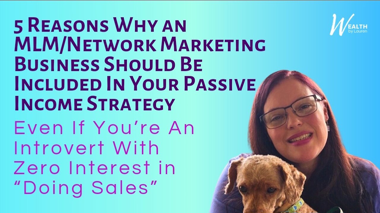 5 Reasons Why an MLM/Network Marketing Business Should Be Included In Your Passive Income Strategy