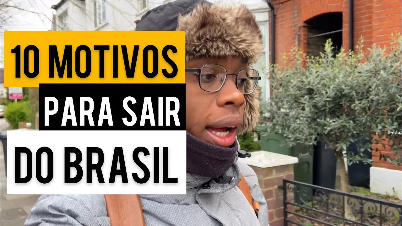 10 MOTIVOS PARA SAIR DO BRASIL E MORAR NO EXTERIOR | Negritinh pelo Mundo