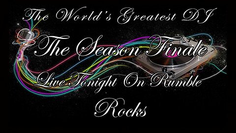 The World's Greatest DJ Rocks - The Season Finale