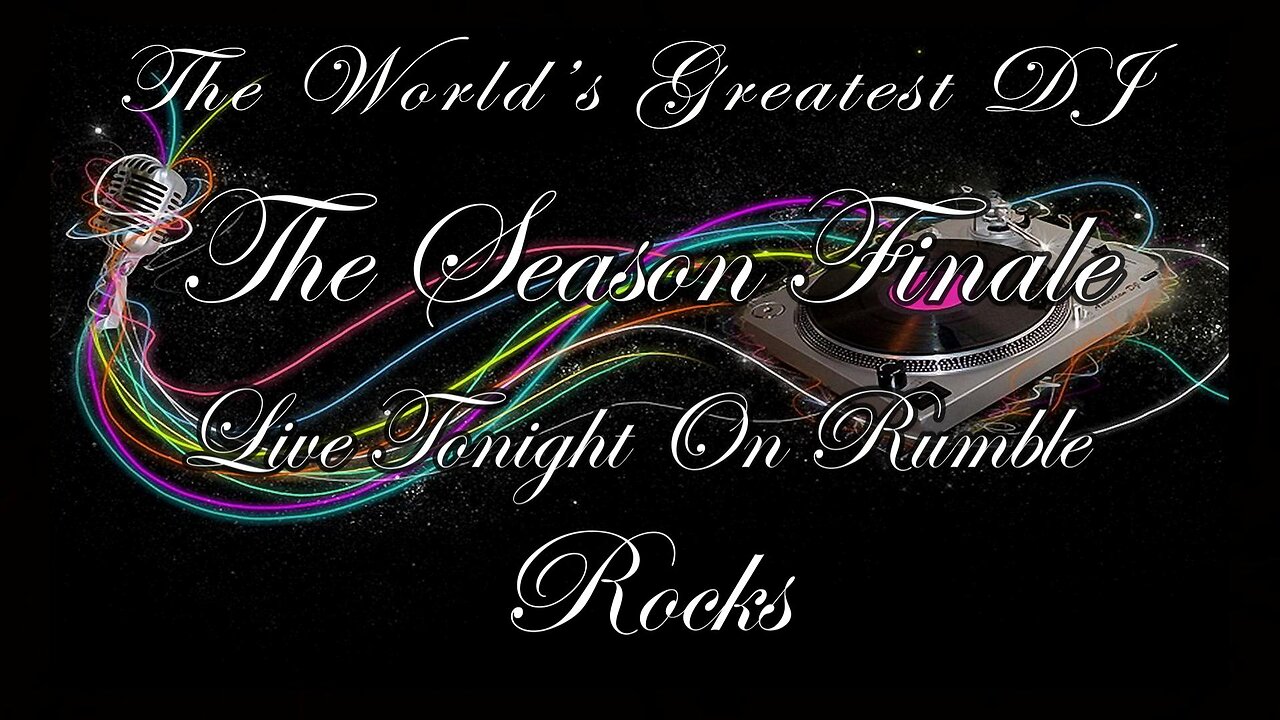 The World's Greatest DJ Rocks - The Season Finale