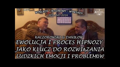 HIPNOZA, KLUCZ DO PODŚWIADOMOŚCI LUDZKICH PROBLEMÓW, CHORÓB, EMOCJI -EWOLUCJA I PROCES /2016©TV INFO