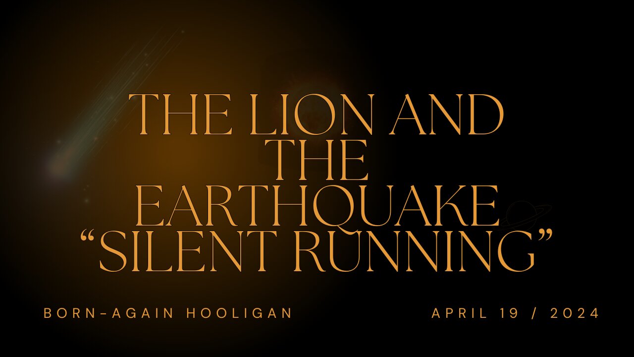 THE LION AND THE EARTHQUAKE SILENT RUNNING APRIL 19, 2024🔴 PROOF GOD IS REAL