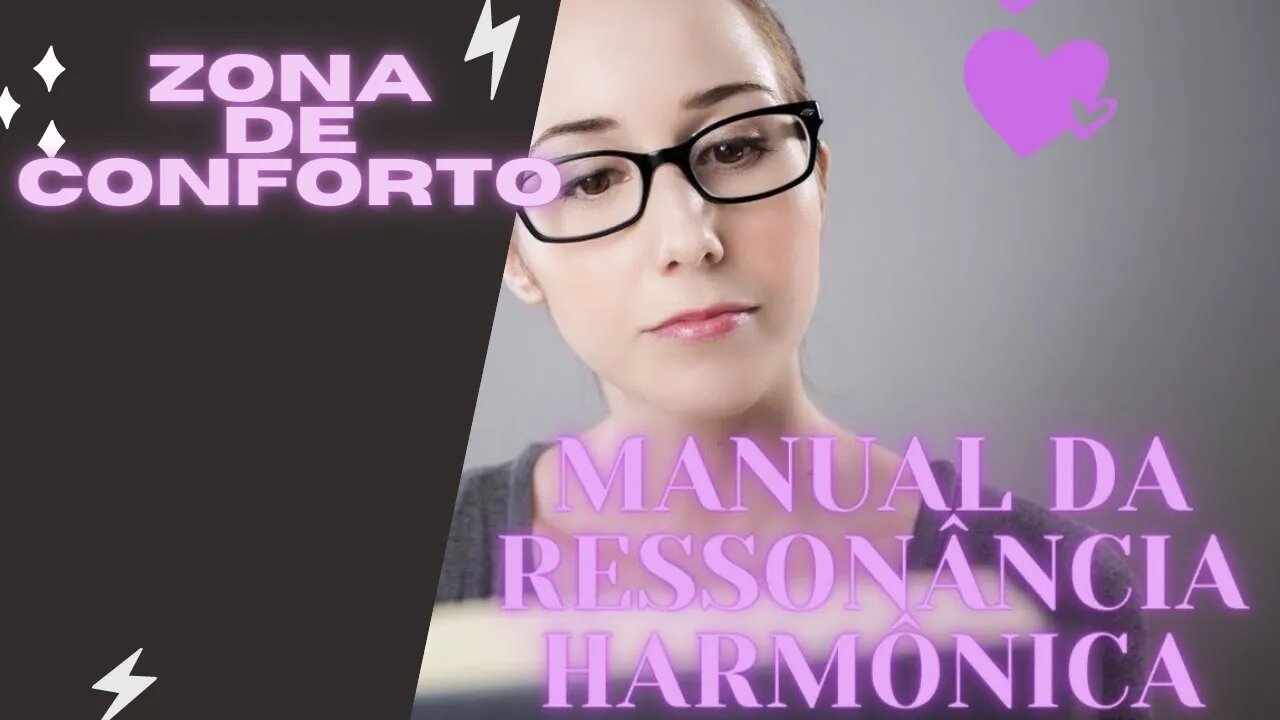 📖 Manual da Ressonância Harmônica "Continuação" / Zona de Conforto