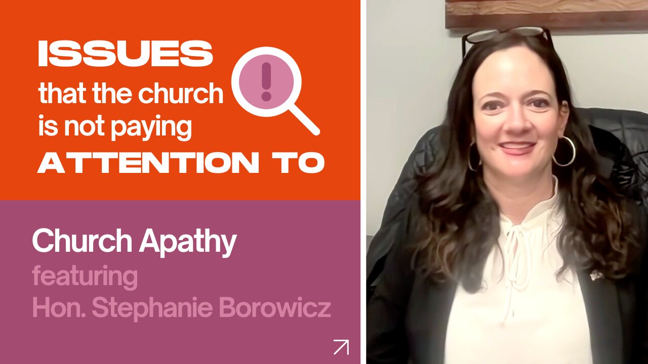 Pennsylvania State Rep. Stephanie Borowicz on Church Apathy