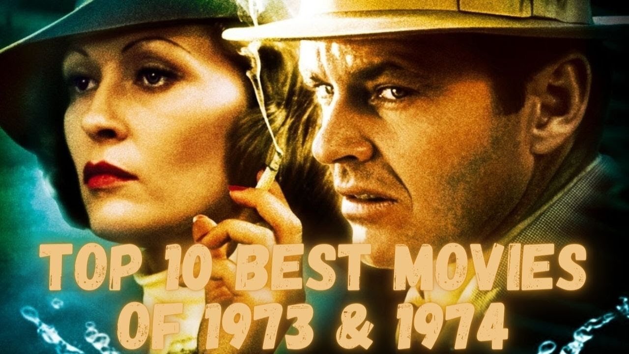 Top 10 Best Movies of 1973 & 74