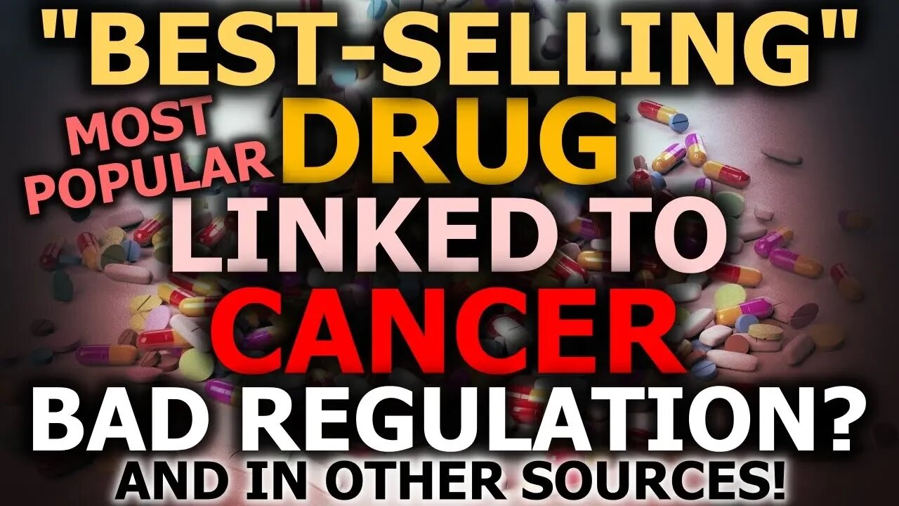 THIS "Most Popular" Drug Linked To CANCER! Also Found In Popular Foods? Top Carcinogen Ingredient!