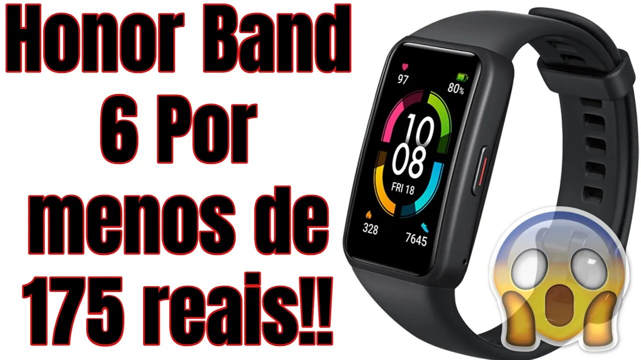 Honor Band 6 Por menos de 175 reais!!😲😲😲