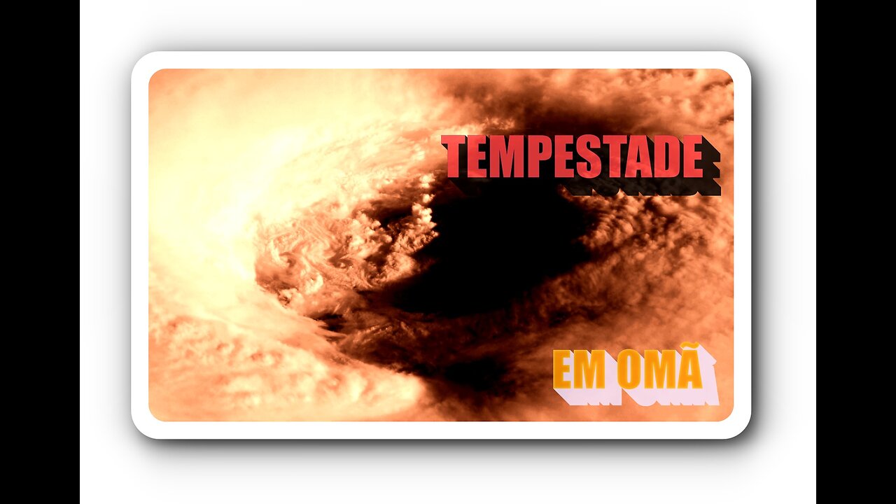 TEMPESTADE EM OMÃ SINAIS