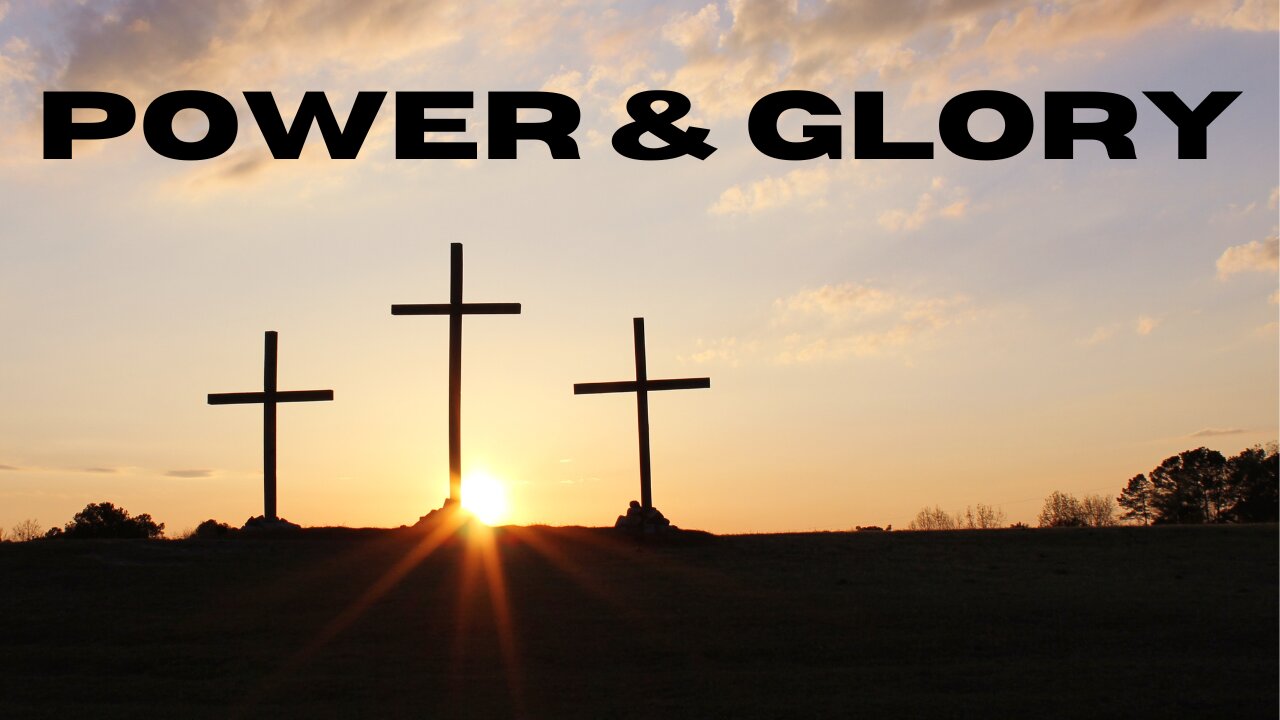 Easter Service: Power & Glory