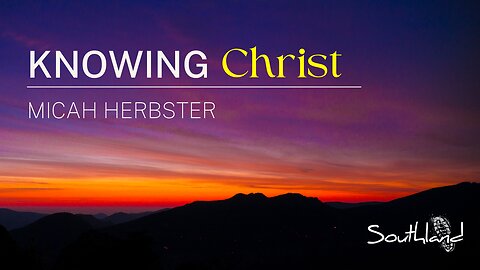 Knowing Christ