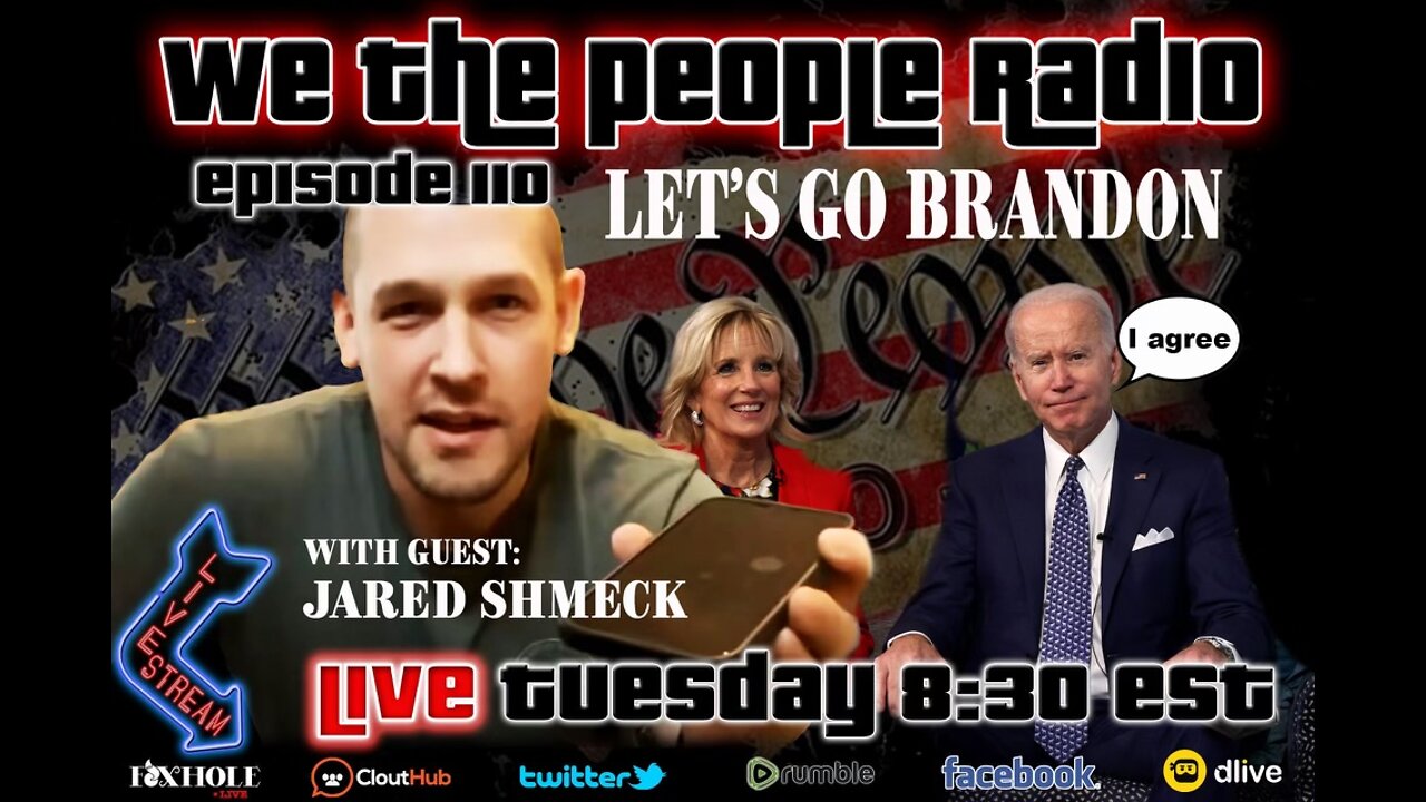 #110 We The People Radio - Lets Go Brandon w/ Jared Schmeck