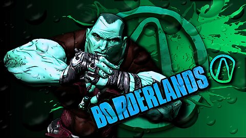 BORDERLANDS 1 0015 M4D DN4 94M1N9