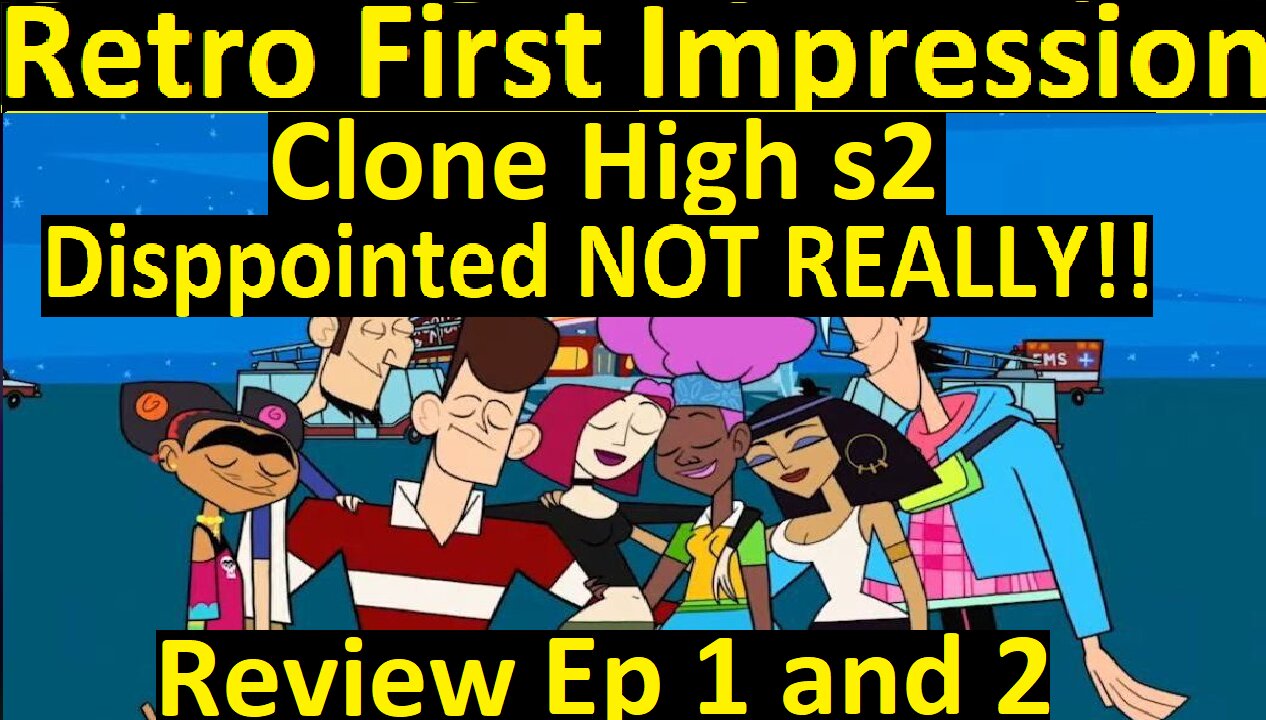 Retro cartoon Review clone high s2 ep 1 and 2