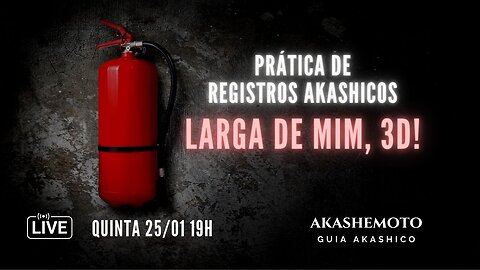 Larga de mim, 3D! - Prática de Registros Akashicos