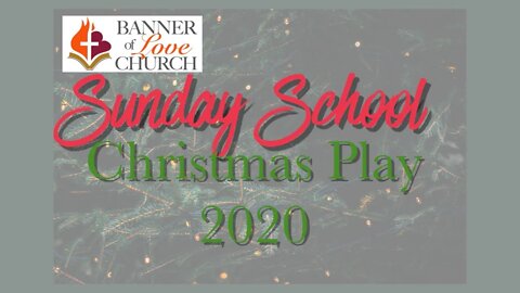 Sunday School Christmas Play - December 2020